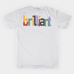 B(rilliant) (Version 3) T-Shirt